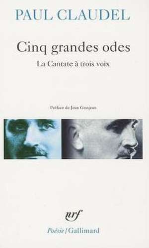 Cinq Grand Odes Cantat de Paul Claudel