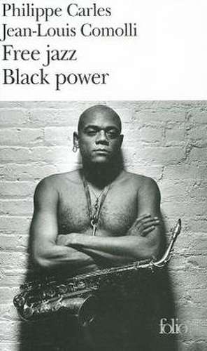 Free Jazz Black Power de Carles/Comolli