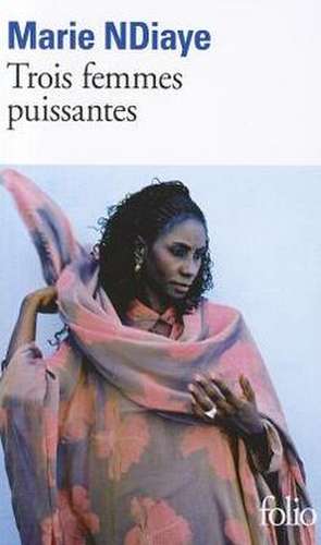 Trois femmes puissantes de Marie Ndiaye