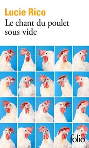 Le chant du poulet sous vide de Lucie Rico