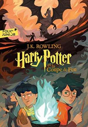 Harry Potter 4 Et la coupe de feu de J. K. Rowling