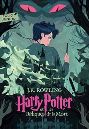 Harry Potter 7 Et les reliques de la mort de J. K. Rowling