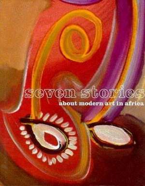 Seven Stories of Modern Art in Africa de Rizzoli