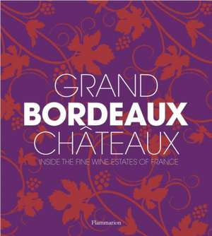 Grand Bordeaux Chateaux de Philippe Chaix