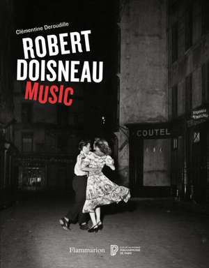 Robert Doisneau: Music de Clementine Deroudille