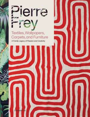 Pierre Frey: Textiles, Wallpapers, Carpets, and Furniture de Patrick Frey