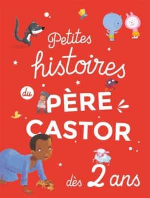 Petites histoires du Père Castor - Dès 2 ans