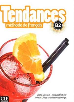 Girardet, J: Tendances B2 Methode de francais + DVD de Colette Gibbe