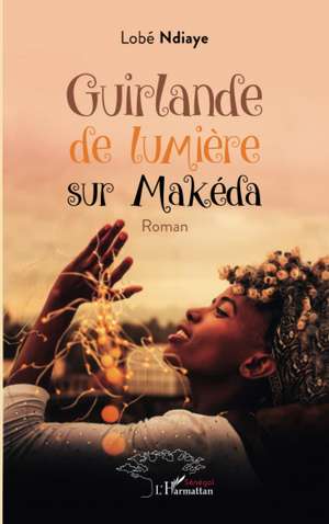 Guirlande de lumière sur Makéda de Lobé Ndiaye