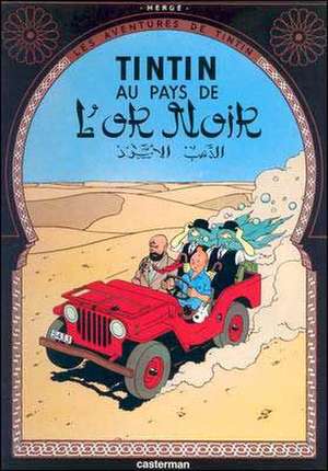 Tintin Au Pays de L'Or Noir = Land of Black Gold de Herge