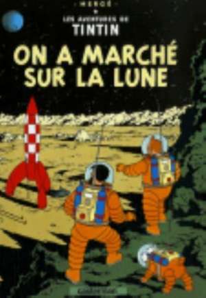 Les Aventures de Tintin. On a marché sur la lune de Herge