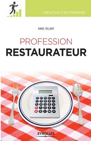 Profession restaurateur de Anne Delaby