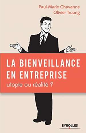 La bienveillance en entreprise de Paul-Marie Chavanne