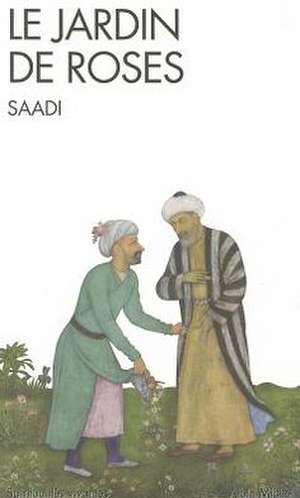 Jardin de Roses (Le) de Saadi