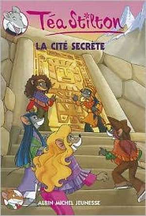 La Cite Secrete N3 de Tea Stilton