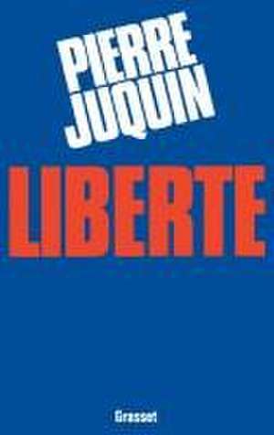 Liberté de Pierre Juquin
