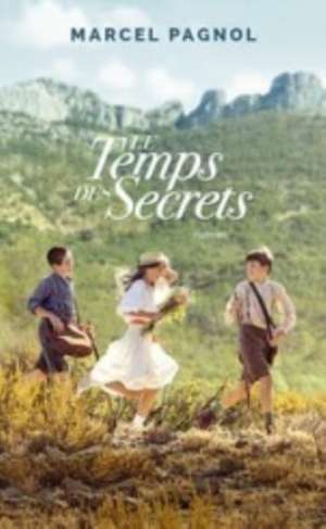 Le temps des secrets de Marcel Pagnol