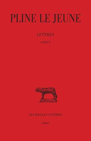 Pline Le Jeune, Lettres. Livre X de Nicole Methy