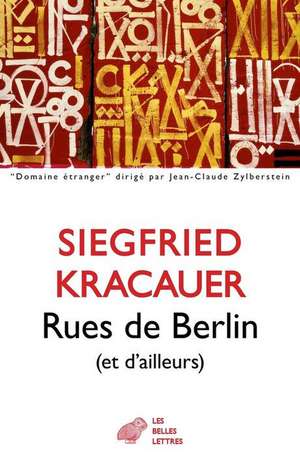 Rues de Berlin Et D'Ailleurs de Siegfried Kracauer