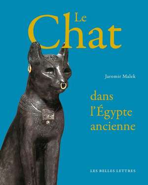 Le Chat de L'Egypte Ancienne de Jaromir Malek