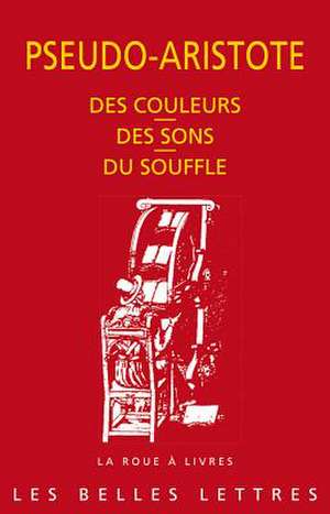 Pseudo-Aristote, Des Couleurs, Des Sons, Du Souffle de Aude Cohen-Skalli