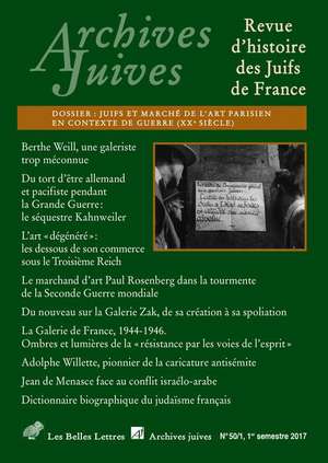 Archives Juives N50/1: Juifs Et Marche de l'Art Parisien En Contexte de Guerre (Xxe Siecle) de Les Belles Lettres