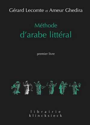 Methode D'Arabe Litteral: Premier Livre de Ameur Ghedira