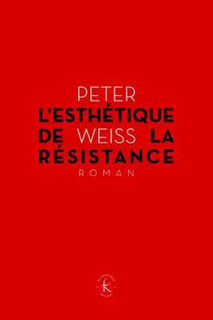 Esthetique de la Resistance de Peter Weiss