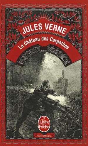 Le Chateau Des Carpathes de J. Verne