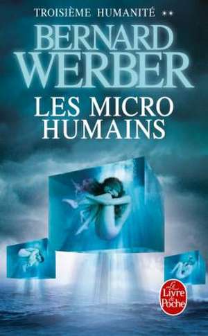 Les micro-humains de Bernard Werber