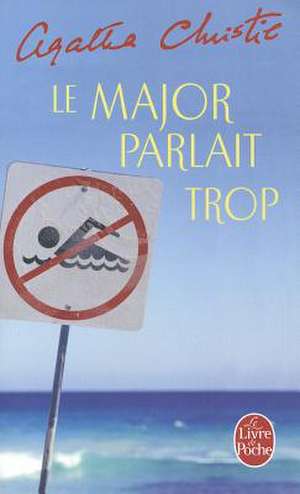 Le Major Parlait Trop de Agatha Christie