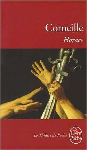 Horace: Tragedie 1640 de Jean-Pierre Miquel