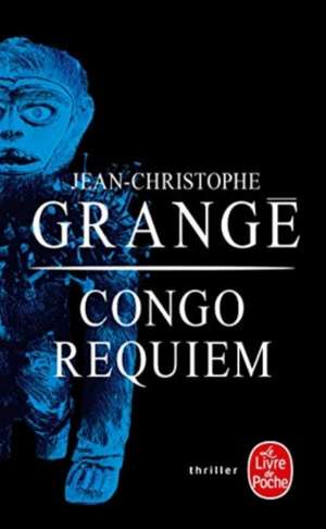 Congo Requiem de Jean-Christophe Grange