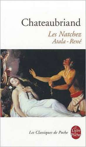 Les Natchez Atala-Rene de Francois Rene De Chateaubriand