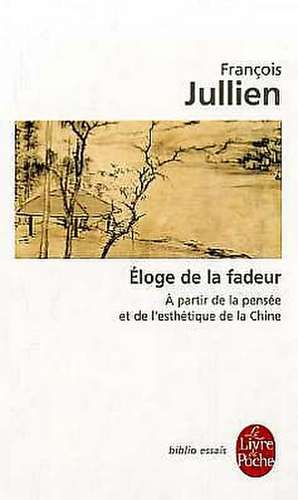 Eloge de La Fadeur de F. Jullien