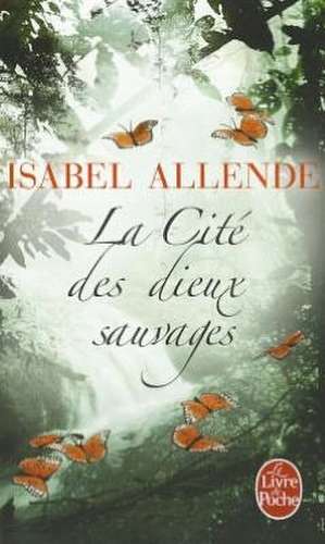 La Cite Des Dieux Sauvages: Le Serment de Verdun de Isabel Allende