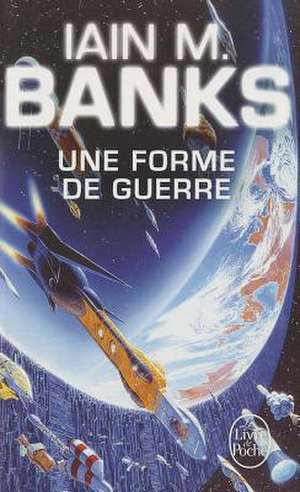 Une Forme de Guerre de Iain M. Banks