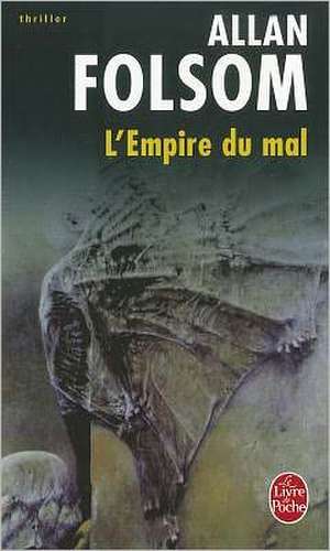 L'Empire Du Mal: La Ligue de Tous les Mondes de A. Folsom