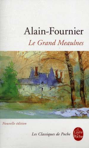 Le Grand Meaulnes de Henri Alain-Fournier