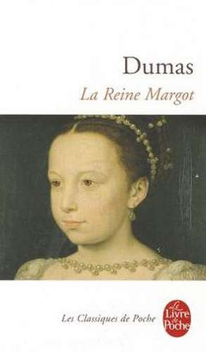 La Reine Margot de Alexandre Dumas