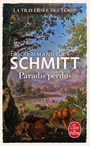 La Traversée des temps T1 - Paradis perdus de Eric-Emmanuel Schmitt