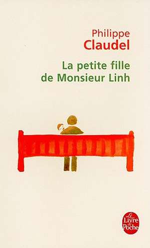 La Petite Fille de Monsieur Linh: Se Separer Pour Grandir de Philippe Claudel