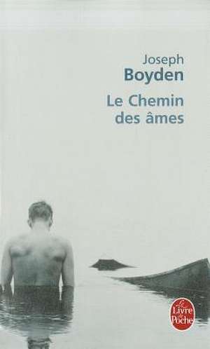 Le Chemin Des Ames de J. Boyden