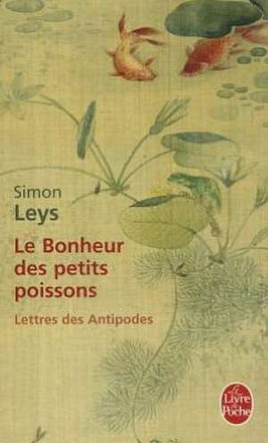 Le Bonheur Des Petits Poissons de S. Leys