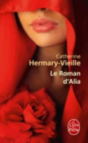 Le Roman D'Alia de Catherine Hermary-Vieille