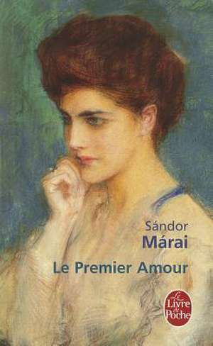 Le Premier Amour de Sandor Marai