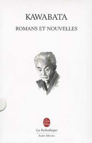 Romans Et Nouvelles de Y. Kawabata