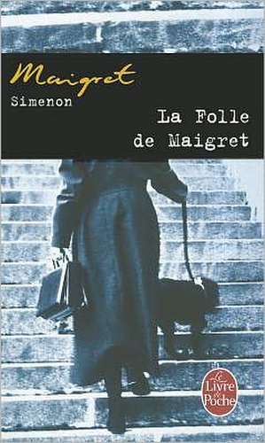 La Folle de Maigret de Georges Simenon