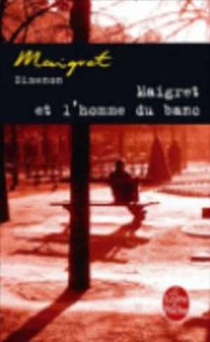 Maigret Et L'Homme Du Banc: Autobiographie de Georges Simenon