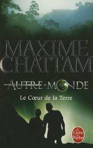 Le Coeur de La Terre (Autre-Monde Tome 3): Yvonne Et Christine Rouart, Les Muses de L'Impressionisme de Maxime Chattam